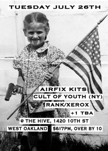 flyer for july 26th show in oakland with airfix kits, cult of youth, rank/xerox, and 1 more